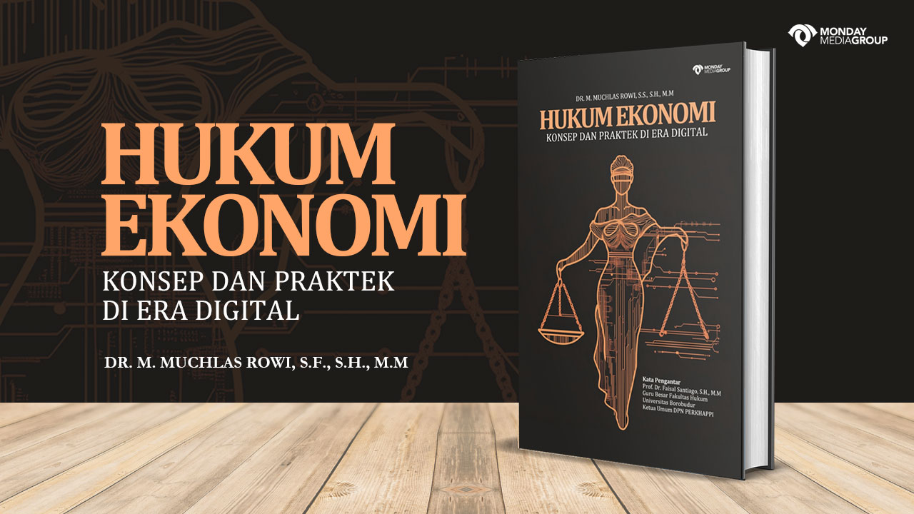 Ketika Hukum dan Ekonomi Tak Lagi Bisa Berjalan Sendiri